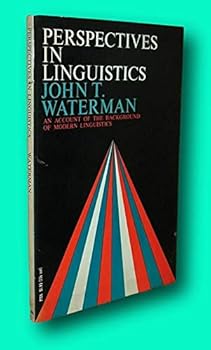 Paperback Rare John T Waterman / PERSPECTIVES IN LINGUISTICS An Account 1st Edition 1963 [Paperback] Waterman, John T Book