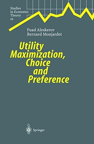 Utility Maximization, Choice and Preference (Studies in Economic Theory Book 16)
