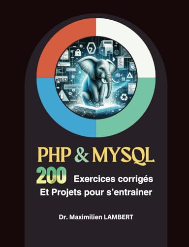 livre PHP et MySQL : 200 Exercices Corrigés et Projets pour s'entraîner