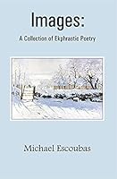Images: A Collection of Ekphrastic Poetry 8182537614 Book Cover