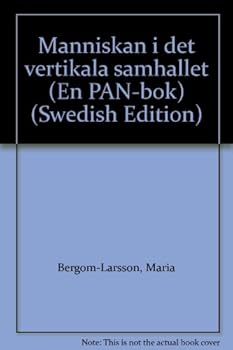 Unknown Binding Ma¨nniskan i det vertikala samha¨llet (En PAN-bok) (Swedish Edition) Book