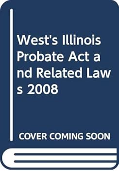 Paperback West's Illinois Probate Act and Related Laws 2008 Book