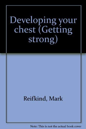 Developing your chest (Getting strong) 089037306X Book Cover