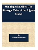 Winning with Allies: The Strategic Value of the Afghan Model 1505367581 Book Cover