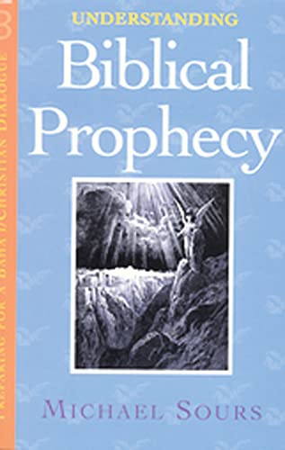 Understanding Biblical Prophecy vol. 3 (Preparing for a Baha'i and Christian Dialogue)