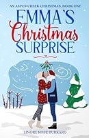 Emma's Christmas Surprise: Heartwarming Christian Christmas Romance: An Aspen Creek Christmas, Book 1 (An Aspen Creek Christmas: Heartwarming Christian Christmas Love Stories) 1955511225 Book Cover