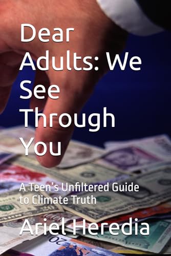 Dear Adults: We See Through You: A Teen’s Unfiltered Guide to Climate Truth