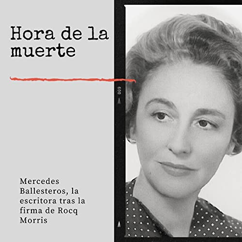 11 - Mercedes Ballesteros, la escritora tras la firma de Rocq Morris