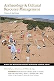 Archaeology & Cultural Resource Management: Visions for the Future (School for Advanced Research Advanced Seminar Series)