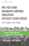 Pay for Your Graduate Nursing Education Without Going Broke: Tips from the Pros