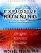 Explosive Running: For All Runners, Sprinters Through Marathoners