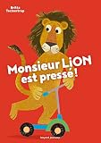 Monsieur Lion est pressé !