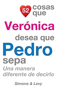 Paperback 52 Cosas Que Verónica Desea Que Pedro Sepa: Una Manera Diferente de Decirlo [Spanish] Book
