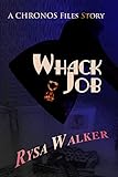 Whack Job: A CHRONOS Story (The CHRONOS Files)