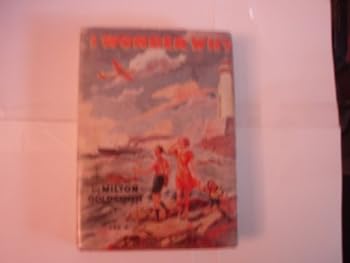 Hardcover I wonder why: The how, when, and wherefore of many things Book