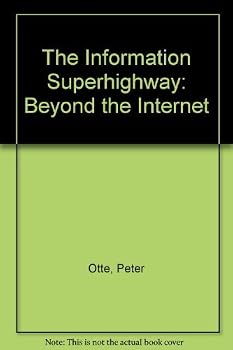 Paperback The Information Superhighway: Beyond the Internet Book