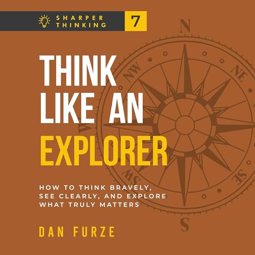 Think Like an Explorer Audiolivro Por Dan Furze capa