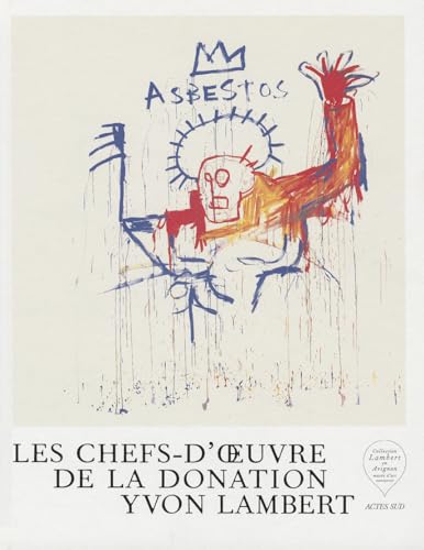 Les Chefs-d'oeuvre de la Donation Yvon Lambert