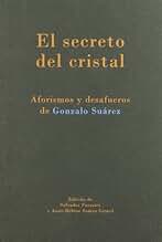 El secreto del cristal : aforismos y desafueros de Gonzalo Suárez