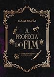  A Profecia do Fim (Portuguese Edition)
