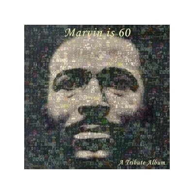 Marvin Is 60: a Tribute to Marvin Gaye
