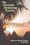 jackson angelici  The Gratitude Awakening Practice: A Daily Practice To Discovering Your Greatness