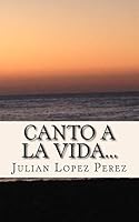 Canto a la vida...: Primera recopilacion (Recopilación) 1514865157 Book Cover