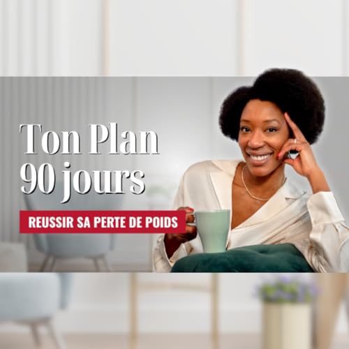 90 jours pour réussir ta perte de poids / Podcast Perte de Poids #90