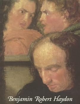 Paperback Benjamin Robert Haydon 1786-1846: Painter and Writer, Friend of Wordsworth and Keats Book
