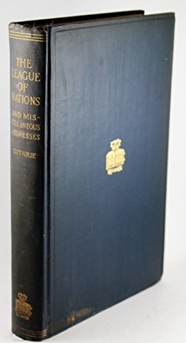 The League of Nations, and miscellaneous addresses B000OIYV3A Book Cover