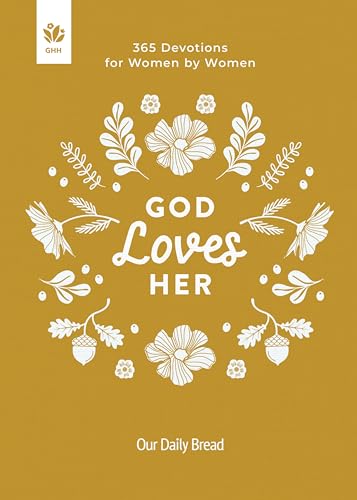 God Loves Her: 365 Devotions for Women by Women (English Edition)