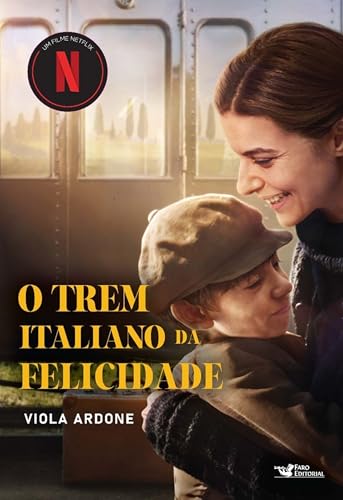 O trem italiano da felicidade – Um filme Netflix: