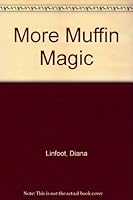 More Muffin Magic 0646095722 Book Cover
