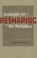 Strategies for Reshaping the Workplace 0971803714 Book Cover