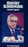 Henry Kissinger: Soviet Agent B0000E8P1H Book Cover