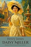Daisy Miller: Moderne Übersetzung - Henry James Übersetzer: Jonas Kühner 