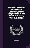 long term care windsor essex on  The Lives Of Eminent & Remarkable Characters, Born Or Long Resident In The Counties Of Essex, Suffolk, & Norfolk