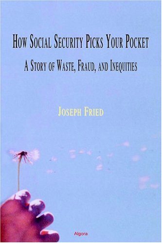 Buy How Social Security Picks Your Pocket: A Story of Waste, Fraud, and Inequities — BookShops.in