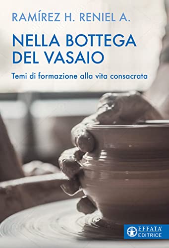 Nella bottega del vasaio. Temi di formazione alla vita consacrat