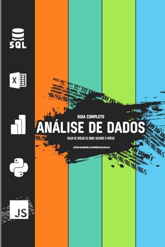 Análise de Dados: Trilha De Análise De Dados Voltadas À Prática (Portuguese Edition)