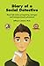 Diary of a Social Detective: Real-Life Tales of Mystery, Intrigue and Interpersonal Adventure
