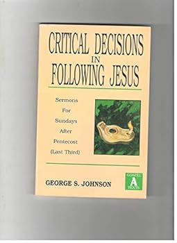 Paperback Critical Decisions in Following Jesus: Sermons for Pentecost (Last Third Cycle a Gospel Texts) Book