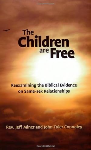 The Children Are Free: Reexamining the Biblical Evidence on Same-sex Relationships