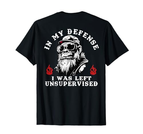 Funny Monkey In My Defense I Was Left Unsupervised (On Back) T-Shirt