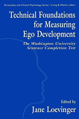 Technical Foundations for Measuring Ego Development: The Washington University Sentence Completion Test (Personality & Clinical Psychology (Hardcover))
