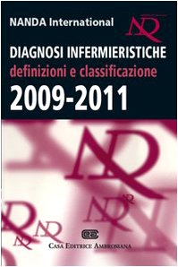 Diagnosi Infermieristiche Definizioni E Classificazione 2009 2011 diagnosi-infermieristiche-definizioni-e-classificazione-2009-2011