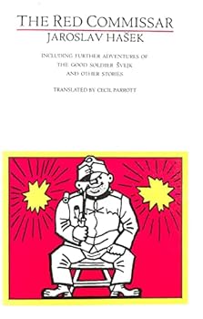 The Red Commissar: Including Further Adventures of the Good Soldier Svejk and Other Stories