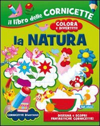 La natura. Ediz. illustrata La natura. Ediz. illustrata
