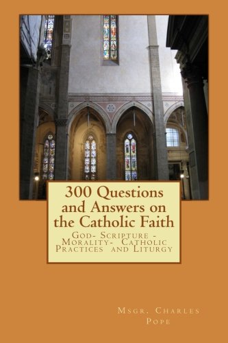300 Questions and Answers on the Catholic Faith