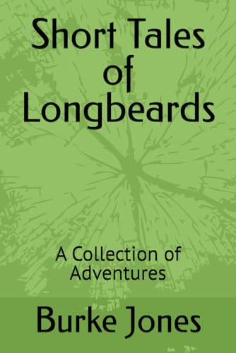 Short Tales of Longbeards: A Collection of Adventures
